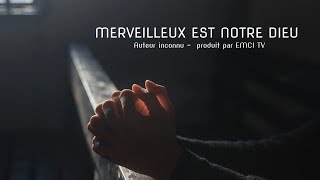 Merveilleux est notre Dieu [upl. by Enyawd575]