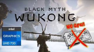 Black Myth Wukong Without Graphics Card  Intel® UHD 730 [upl. by Enitram]