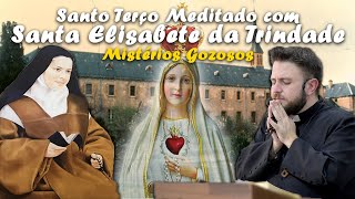 Santo Terço  Mistérios Gozosos  Meditados com Santa Elisabete da Trindade [upl. by Brezin]