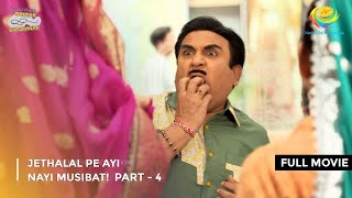 Jethalal Pe Ayi Nayi Musibat FULL MOVIE  Part 4  Taarak Mehta Ka Ooltah Chashmah Ep 4065 to 4067 [upl. by Kirchner]