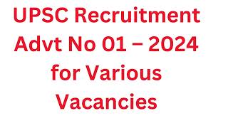 UPSC Recruitment Advt No 01 – 2024 for Various Vacancies upsc [upl. by Kingsly]