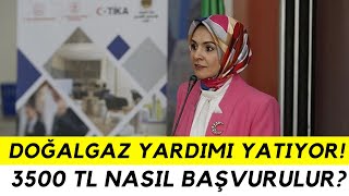 DOĞALGAZ YARDIMI YATIYOR 3500 TL Doğalgaz Tüketim Desteği Başvurusu Nasıl Yapılır [upl. by Arateehc540]