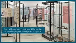 Ausgeschlossen Archäologie der NSZwangslager  Ein Rückblick am 15 April 2021 [upl. by Gwennie]