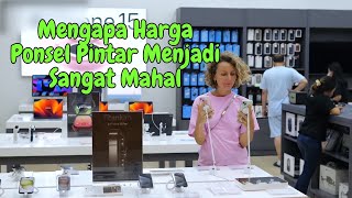 Mengapa Harga Ponsel Pintar Menjadi Sangat Mahal [upl. by Yenhpad609]