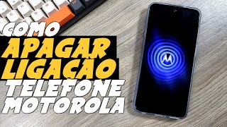 Como APAGAR HISTÓRICO de LIGAÇÕES do TELEFONE MOTOROLA Apagar ligação [upl. by Riada]