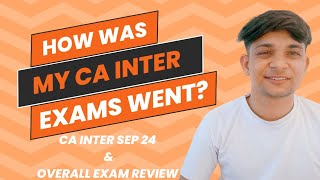 CA INTER SEPT 2024 EXAM HONEST REVIEW  AM I ABLE TO PASS  HOW WAS MY EXAMS WENT [upl. by Aivitnahs]