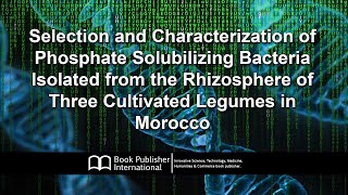 Selection and Characterization of Phosphate Solubilizing Bacteria Isolated from the Rhizosphere [upl. by Arretahs186]