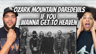 SO COOL FIRST TIME HEARING Ozark Mountain Daredevils  If You Wanna Get To Heaven REACTION [upl. by Eidde366]