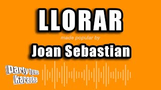 Joan Sebastian  Llorar Versión Karaoke [upl. by Yahsat]