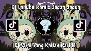 DJ LABUBU REMIX JEDAG JEDUG VIRAL TIKTOK TERBARU 2024 YANG KALIAN CARI [upl. by Kendrah]