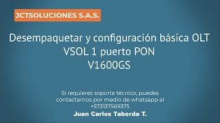 Desempaquetar y configuración básica OLT VSOL 1 puerto PON V1600GS [upl. by Mozelle]