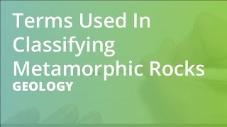 Terms Used In Classifying Metamorphic Rocks  Geology [upl. by Amaryl]