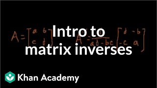 Idea behind inverting a 2x2 matrix  Matrices  Precalculus  Khan Academy [upl. by Broek]