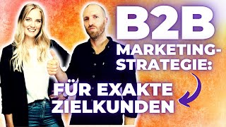 Die sinnvollste B2B Marketing Strategie 2024  PraxisBeispiele [upl. by Herrick]