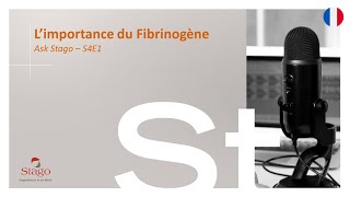 🇫🇷 S4E1  Limportance du Fibrinogène [upl. by Andreas]