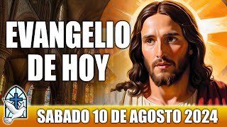 Evangelio De Hoy SABADO 10 De AGOSTO 2024 ORACION Y REFLEXION Santo Evangelio Del Día De Hoy [upl. by Zohara659]