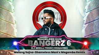 Malang Sajna  Shameless Mani X Mogambo Remix [upl. by Alleb]