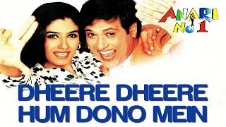 Dheere Dheere Hum Dono  Video Song  Anari No1  Govinda  Alka Yagnik amp Abhijeet [upl. by Nahsad]