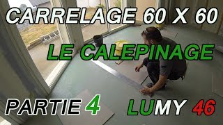 Poser du carrelage de sol 60 x 60  calepinage avant la pose 4 LUMY 46 [upl. by Amlus840]