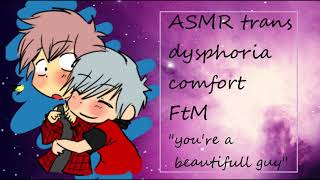 asmr trans dysphoria comfort FtM roleplay MfM asmr transasmr lgbtasmr [upl. by Coppins]