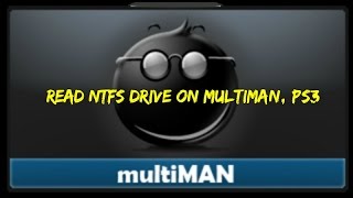 Read NTFS drive on Multiman  PS3 [upl. by Nisa]