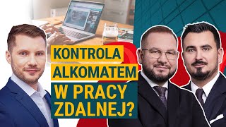 PRAWO PRACY zmiany w 2023 Praca ZDALNA kontrola pracownika ALKOHOL  Andrzej Orzechowski [upl. by Asaeret]