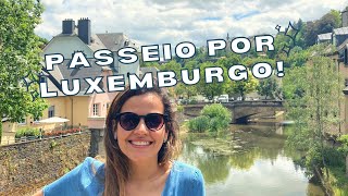 O QUE FAZER EM LUXEMBURGO I Vale a pena visitar Luxemburgo Me diga você [upl. by Stucker881]