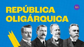 O que foi a REPÚBLICA OLIGÁRQUICA  Resumo de História [upl. by Ahsakal]