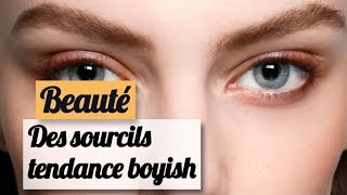 Les sourcils boyish broussailleux  Tuto beauté [upl. by Riobard]