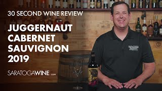 Juggernaut Cabernet Sauvignon 2019  30 Second Wine Review [upl. by Enwad]