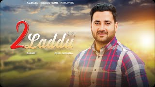 2 Laddu Official Video Zafar  Guri Nimana  Agaman Productions  New Punjabi Song 2024 [upl. by Thompson129]