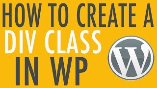 How to Write your Own Div Classes in WordPress [upl. by Arvind568]