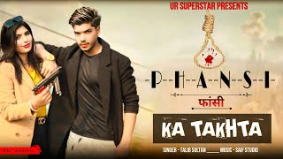 Phansi Ka Takhta Talib Sultan Official Badmashi Full Video Song 4K [upl. by Elacsap]