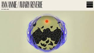 Ann Annie  Aviary Reverie feat Hazel Lucey Official Visualizer [upl. by Ayalahs]