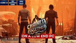 Chained Together on Low End PC  NO Graphics Card  i3 [upl. by Leahci]