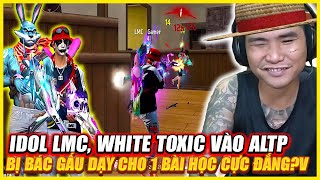 IDOL FREE FIRE WHITE TOXIC  LMC VÀO ALTP GÁY BẨN TRỰC TIẾP  BÁC GẤU LÊN KÈO 100 CỦ  BẢN FUL [upl. by Lasala]