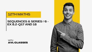 Sequences amp Series Ex 82 Q17 and 18 NCERT 6 11th Maths [upl. by Cuyler]