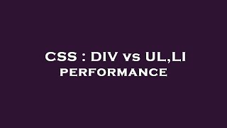 CSS  DIV vs ULLI performance [upl. by Zosi]