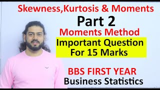 Skewness Kurtosis and Moments Chapter को सबैभन्दा important questions 15 mark को लागी VVV Imp Qsn [upl. by Harat628]