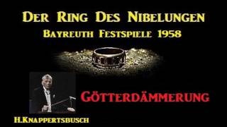 RWagner Der Ring Des Nibelingen Ep3 quotGötterdämmerungquot  HKnappertsbusch BayreuthFO  1958 [upl. by Ltihcox]