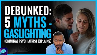 DEBUNKED Myths about Gaslighting How they shift BLAME with psychological manipulation [upl. by Alaine]