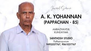 A K YOHANNAN PAPPACHAN  85 AMBAZHAVELILKUNDAYAM I SANTHOSH STUDIO 9495557767 9061037767 [upl. by Mickie]