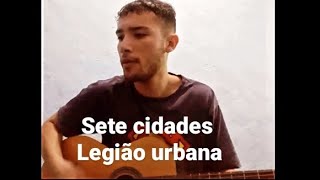 Sete cidades  Legião urbana cover [upl. by Amairam]