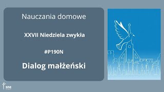 NauczaniaDomowe  P190N  Dialog małżeński  ArturSepioło – 06102024 [upl. by Haelat]