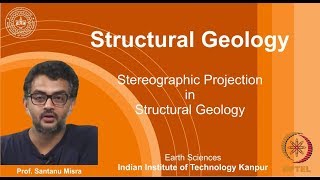 IITK NPTEL Structural GeologyLecture 04 Stereographic Projections Prof Santanu Misra [upl. by Amerak]