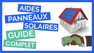 Aides Panneaux Solaires GUIDE COMPLET [upl. by Sheba584]