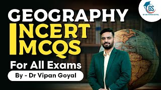 NCERT Geography MCQs l Geography MCQs Marathon Class By Dr Vipan Goyal [upl. by Chancellor]