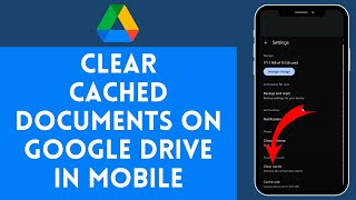 How to Clear Cached Documents on Google Drive on Mobile  Erase Cached Files for Better Performance [upl. by Rolando]