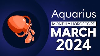 Aquarius March 2024 Horoscope  Monthly Horoscope [upl. by Scarlett]