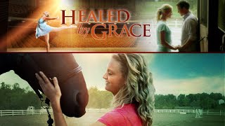 Healed by Grace 2012  Full Movie  Natalie Weese  Tommy Beardmore  April Obrien [upl. by Etnoid889]